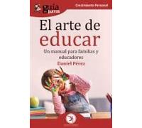 Guíaburros El Arte De Educar: Un Manual Para Familias Y Educadores
