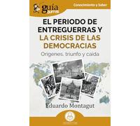 Guíaburros: El periodo de Entreguerras y la crisis de las democracias: Orígenes, triunfo y caída