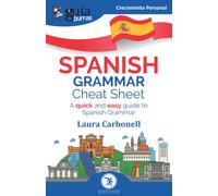 GuíaBurros: Spanish Grammar Cheat Sheet: A quick and easy guide to Spanish Grammar