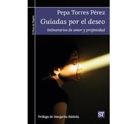 Guiadas por el deseo: Itinerarios de amor y projimidad