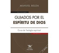 Guiados Por El Espíritu De Dios . Curso De Teología Espiritu