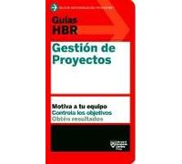 Guías Hbr: Gestión De Proyectos (Hbr Guide To Project Management Spanish Edition)