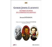Guibert, Jomini, Clausewitz Bernard Pénisson (Auteur)