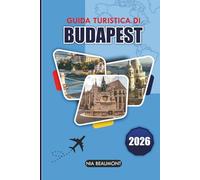 Guida ai viaggi di Budapest 2026: Esplora storia, cultura, cibo e gioielli nascosti con idee per gite di un giorno e consigli di viaggio