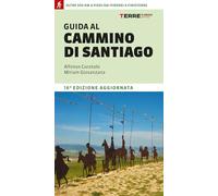 Guida al cammino di Santiago. Oltre 900 chilometri dai Pirenei a Finisterre