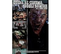 Guida Al Cinema Degli Zombie Vol. 3 - Gli Anni 2000 Paperback Book By Marcello Gagliani Caputo