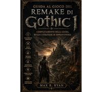 Guida al gioco del remake di Gothic 1: Completamento della guida, build e strategie di sopravvivenza