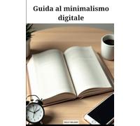Guida al minimalismo digitale