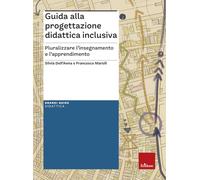 Guida alla progettazione didattica inclusiva. Pluralizzare l'insegnamento e l'apprendimento