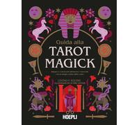 Guide du Tarot Magick – Apprenez à vous connaître grâce aux tarots et à la magie cachée des cartes