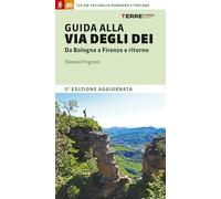 Guida alla via degli dei. Da Bologna a Firenze e ritorno