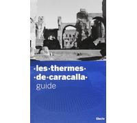Guida alle terme di Caracalla. Ediz. francese