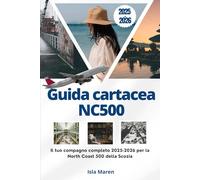 Guida cartacea NC500: Il tuo compagno completo 2025-2026 per la North Coast 500 della Scozia