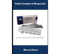 Guida Completa al Misoprostol