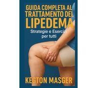 Guida Completa al Trattamento del Lipedema: Strategie e Esercizi per Tutti