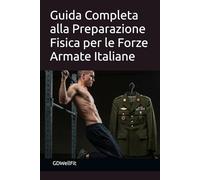 Guida Completa alla Preparazione Fisica per le Forze Armate Italiane