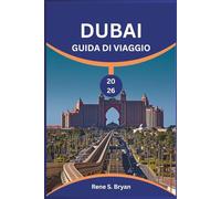 GUIDA DI VIAGGIO 2026: Scopri e svela i segreti dei monumenti iconici e dei tesori nascosti di Dubai