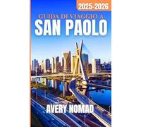 GUIDA DI VIAGGIO A SAN PAOLO 2025-2026
