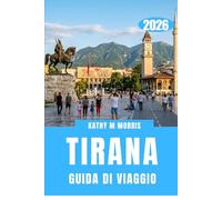 GUIDA DI VIAGGIO A TIRANA 2026: Una capitale in movimento: alla scoperta di una città che si svela passo dopo passo.