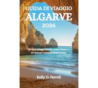GUIDA DI VIAGGIO ALGARVE 2026: Scopri spiagge dorate, pesce fresco e avventure costiere senza tempo