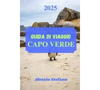GUIDA DI VIAGGIO CAPO VERDE 2025: Un viaggio attraverso il paradiso, la cultura e l'avventura