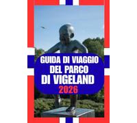 GUIDA DI VIAGGIO DEL PARCO DI VIGELAND: Una guida pratica e culturale all'iconico Parco delle Sculture di Oslo: arte, natura, vita locale e consigli di viaggio intelligenti per il 2026.