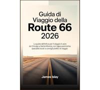 Guida di viaggio della Route 66 2026: La guida definitiva per il viaggio in auto da Chicago a Santa Monica, con tappe panoramiche, specialità locali e consigli pratici di viaggio.
