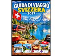 GUIDA DI VIAGGIO DELLA SVIZZERA 2027