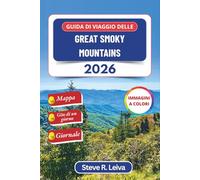 Guida di viaggio delle Great Smoky Mountains 2026 (A colori): Esplora sentieri, cascate, fauna e strade panoramiche degli Appalachi, con consigli pratici, gite di un giorno e pagine per il diario