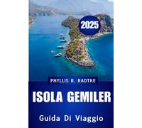GUIDA DI VIAGGIO DELL'ISOLA DI GEMILER 2025: Un lusso culturale, storico ed ecologico nell'isola sacra della Turchia”
