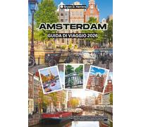 Guida di viaggio di Amsterdam 2026: Uno sguardo completo al Centro culturale ed economico dei Paesi Bassi, ai distretti e ai musei che coprono storia, cultura, ciclismo e connessioni in tutta Europa