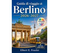 Guida di viaggio di Berlino 2026-2027: Pianificazione pratica per l'Isola dei Musei, la storia della Guerra fredda, i quartieri distintivi, il ... lo street food, la vita notturna e Potsdam