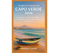 GUIDA DI VIAGGIO DI CAPO VERDE 2026: La tua porta d'accesso alle spiagge, alla cultura e alle avventure nascoste nel paradiso
