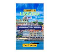 GUIDA DI VIAGGIO DI LISBONA 2026: Esplora come la gente del posto, evita le trappole per turisti e scopri i segreti meglio custoditi della città