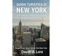 GUIDA DI VIAGGIO DI NEW YORK: la guida completa per i visitatori con itinerari, ristoranti, shopping, punti salienti dei quartieri e consigli degli esperti