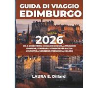 GUIDA DI VIAGGIO EDIMBURGO 2026: ON A SHOESTRING: I MIGLIORI LUOGHI, ATTRAZIONI ICONICHE, ITINERARI E CONSIGLI PER LA TUA AVVENTURA SCOZZESE (VERSIONE A COLORI)