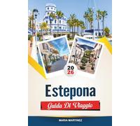 GUIDA DI VIAGGIO ESTEPONA 2026: Scopri murales artistici, spiagge sabbiose e il fascino autentico della gemma nascosta dell'Andalusia