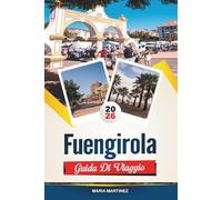 GUIDA DI VIAGGIO FUENGIROLA 2026: Scopri le spiagge assolate, le vivaci passeggiate e lo spirito costiero delle coste meridionali della Spagna