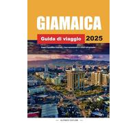 GUIDA DI VIAGGIO GIAMAICA 2025: Scopri il paradiso tropicale, i tour avventurosi e i resort all-inclusive