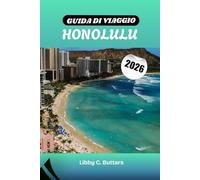 GUIDA DI VIAGGIO HONOLULU 2026: Le migliori cose da fare, spiagge di Waikīkī, Pearl Harbor, hotel e consigli utili per Oʻahu