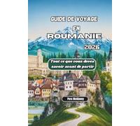 Guida di Viaggio in Romania 2026: Tutto quello che devi sapere prima di partire