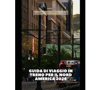 Guida di viaggio in treno per il Nord America 2026: Una guida completa a percorsi, prenotazioni, pass ferroviari e attrazioni regionali