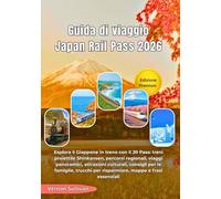 Guida di viaggio Japan Rail Pass 2026: Esplora il Giappone in treno con il JR Pass: treni proiettile Shinkansen, percorsi regionali, viaggi panoramici, attrazioni culturali, consigli per le famiglie,