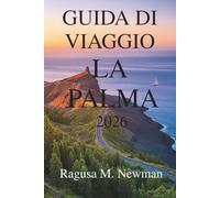 GUIDA DI VIAGGIO LA PALMA 2026: Vita isolana e avventure locali nelle Isole Canarie spagnole
