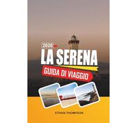 GUIDA DI VIAGGIO LA SERENA 2026: Luoghi di interesse coloniali, spiagge del Pacifico, osservazione delle stelle della Valle dell'Elqui, chiese storiche e fascino costiero cileno