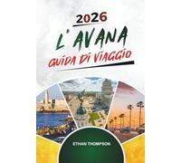 GUIDA DI VIAGGIO L'AVANA 2026: Auto d'epoca, tramonti del Malecón, musica cubana, strade coloniali e ciondoli vintage