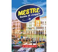 GUIDA DI VIAGGIO MESTRE 2026: Scopri la città d'ingresso di Venezia con soggiorni economici, ristoranti locali, gite di un giorno a Venezia, gemme nascoste e consigli di viaggio intelligenti