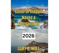 Guida di viaggio Naxos & Folegandros 2026