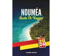 GUIDA DI VIAGGIO NOUMÉA 2026: Spiagge lagunari, cultura dell'isola francese e cose da fare nella capitale della Nuova Caledonia