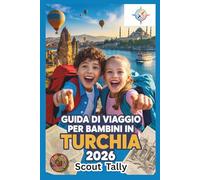 Guida di viaggio per bambini in Turchia 2026: Avventure, mini-missioni e dolciumi in Turchia